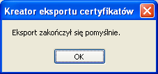 Naciśnij przycisk Zakończ. Eksport zostanie zakończony. 2.2.3.