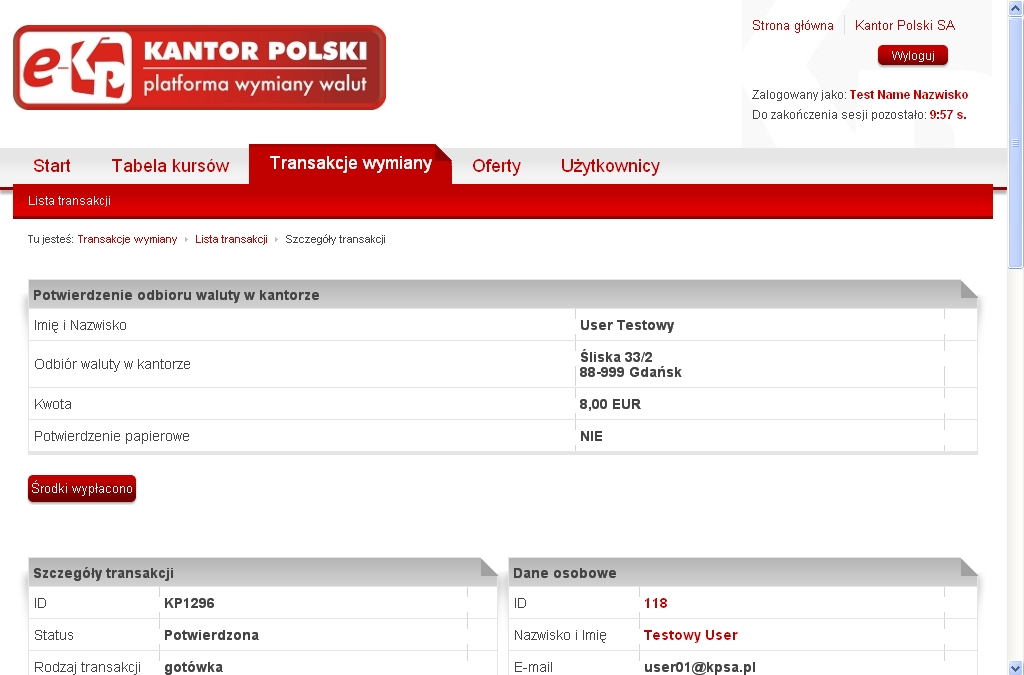 20 KP1290 user01@kpsa.pl 90.00 EUR 450.00 PLN 10-042012 gotówka Potwierdzona 13:12:58 Teraz czekamy na zgłoszenie się Klienta po odbiór środków.