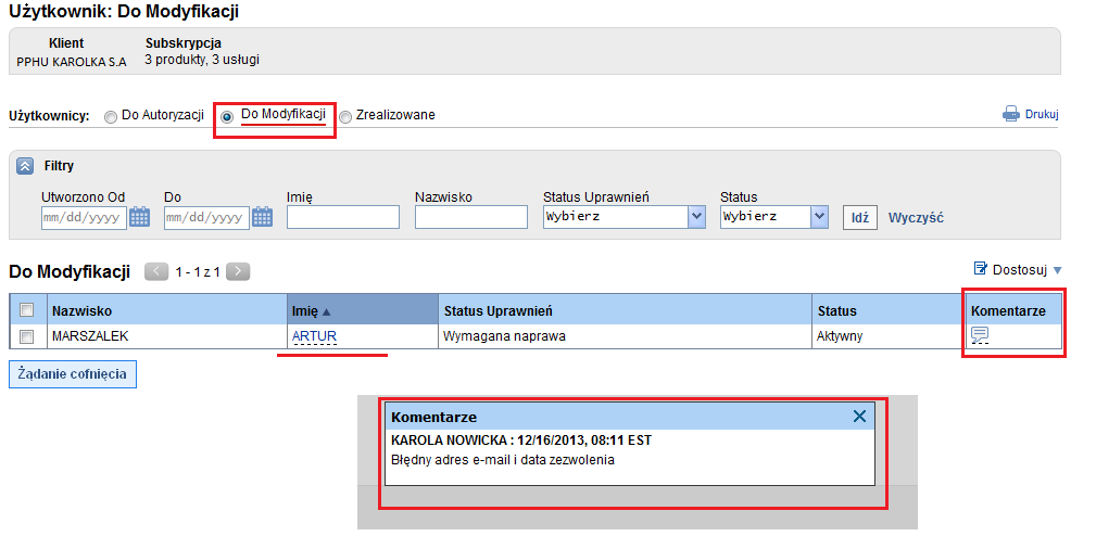 13 Rekord wysłany Do Naprawy znajdzie się na liście Do Modyfikacji, gdzie można poprawić lub odrzucić dane Użytkownika (patrz rysunek poniżej).