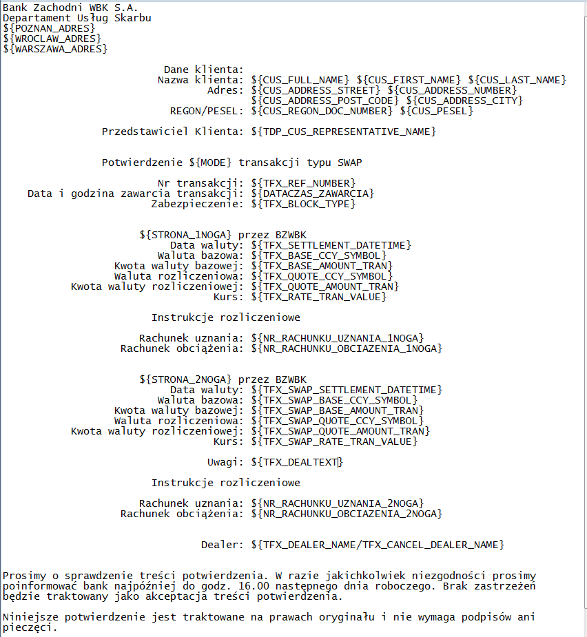 Znaczenie pól: Pole ${MODE} ${CUS_*} ${TFX_*} ${POZNAN_ADRES}, ${WROCLAW_ADRES}, ${WARSZAWA_ADRES} ${STRONA_1NOGA} ${STRONA_2NOGA} Opis/Źródło wartości pola Tryb potwierdzenia.