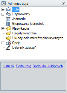 Rysunek 36. Drzewo Administracja 4.3. Role Rola to zbiór uprawnień przyznanych użytkownikom systemu. Celem tworzenia ról jest ułatwienie kontroli nad użytkownikami.