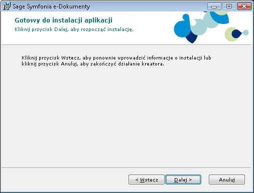 Instalacja programu Sage Symfonia e-dokumenty 10 Rys. 19 Dialog wyboru folderu. Po wybraniu folderu instalacji programu, jako następna pojawia się informacja o gotowości do instalacji.