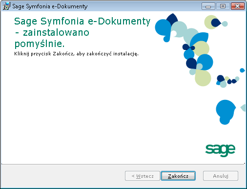 Instalacja programu Sage Symfonia e-dokumenty 11 Rys. 21 Informacje o postępie instalacji. Przejście do kolejnej strony powoduje wyświetlenie informacji o zakończeniu instalacji. Rys. 22 Strona Symfonia e-dokumenty zainstalowano pomyślnie.