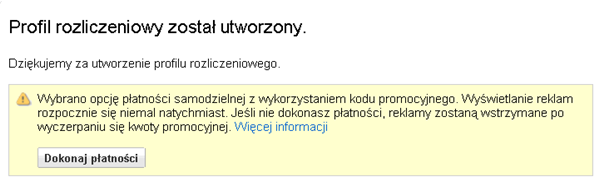 13 Twoja pierwsza kampania jest gotowa a konto skonfigurowane. Jeśli skorzystałeś z kuponu promocyjnego Twoje reklamy zaczną wyświetlać się po jego weryfikacji, zwykle w ciągu dwóch do trzech dni.