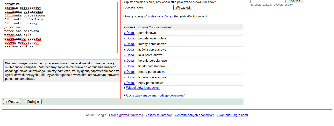 Domyślnie wszystkie słowa kluczowe będą dopasowywane w tzw. "przybliżeniu", co oznacza, że nasza reklama może być wyświetlana także po wpisaniu różnych odmian słów kluczowych z listy (np.