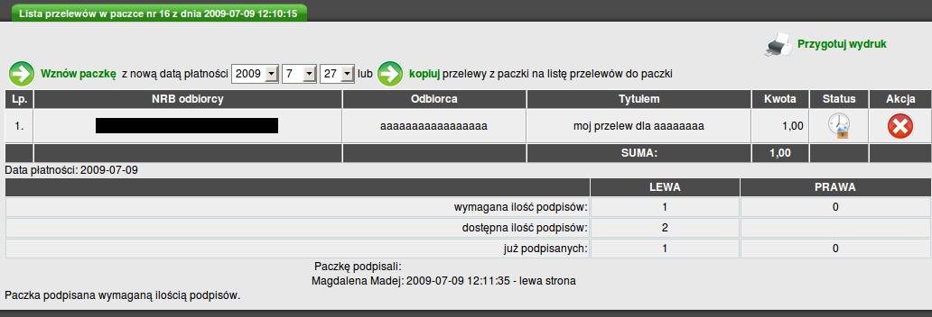 o podpisach oraz z możliwością: podpisania paczki usunięcia paczki wydrukowania zawartości paczki usunięcia grupy zaznaczonych przelewów z paczki przeniesienia grupy zaznaczonych przelewów na listę