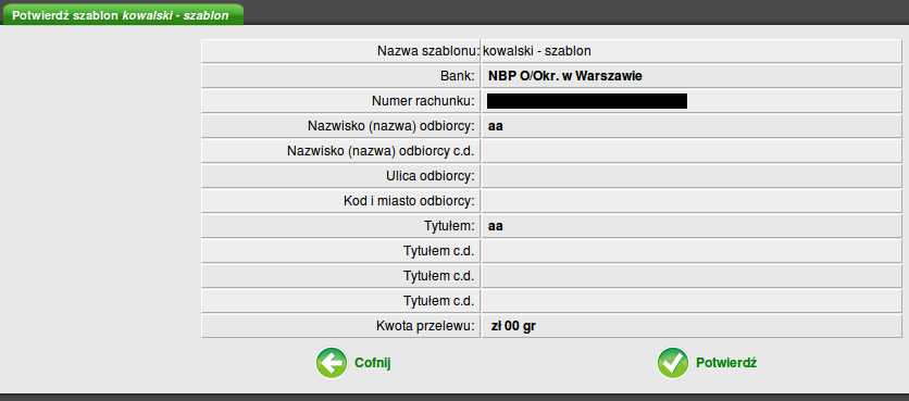 Każdy przelew tworzony z szablonu niepodpisanego wymaga podpisu. Każda zmiana w szablonie / zleceniu stałym wymaga podpisania go od nowa.