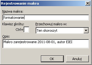 1.20 Zadanie problemowe Otwórz nowy skoroszyt i zarejestruj w nim makropolecenie o nazwie formatowanie, które: zmienia kolor czcionki w aktywnej komórce na biały; wielkośd czcionki na 16pt;