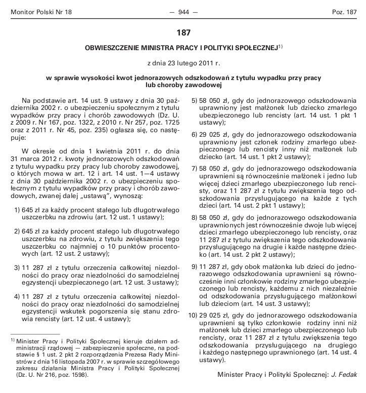 Sposób składnia wniosku o jednorazowe odszkodowanie Tryb składania wniosku o odszkodowanie reguluje rozporządzenie Ministra Pracy i Polityki Społecznej w sprawie szczegółowych zasad orzekania o