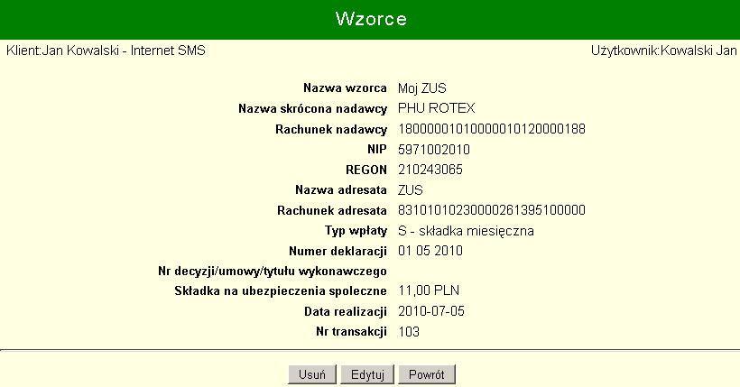 Przeglądanie i modyfikacja istniejących wzorców W tabeli, po kliknięciu odnośnika przy wybranym wzorcu - zostaną wyświetlone dane zapisane w tym wzorcu. - usunięcie wzorca.