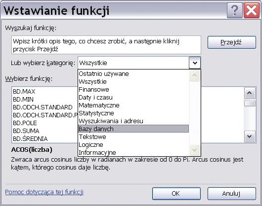 Większy wybór funkcji uzyskuje się po rozwinięciu listy funkcji, w którą zamieniło się pole nazwy, bądź przez przycisk funkcji f x po lewej stronie od wpisywanej formuły (patrz Rys. 17)