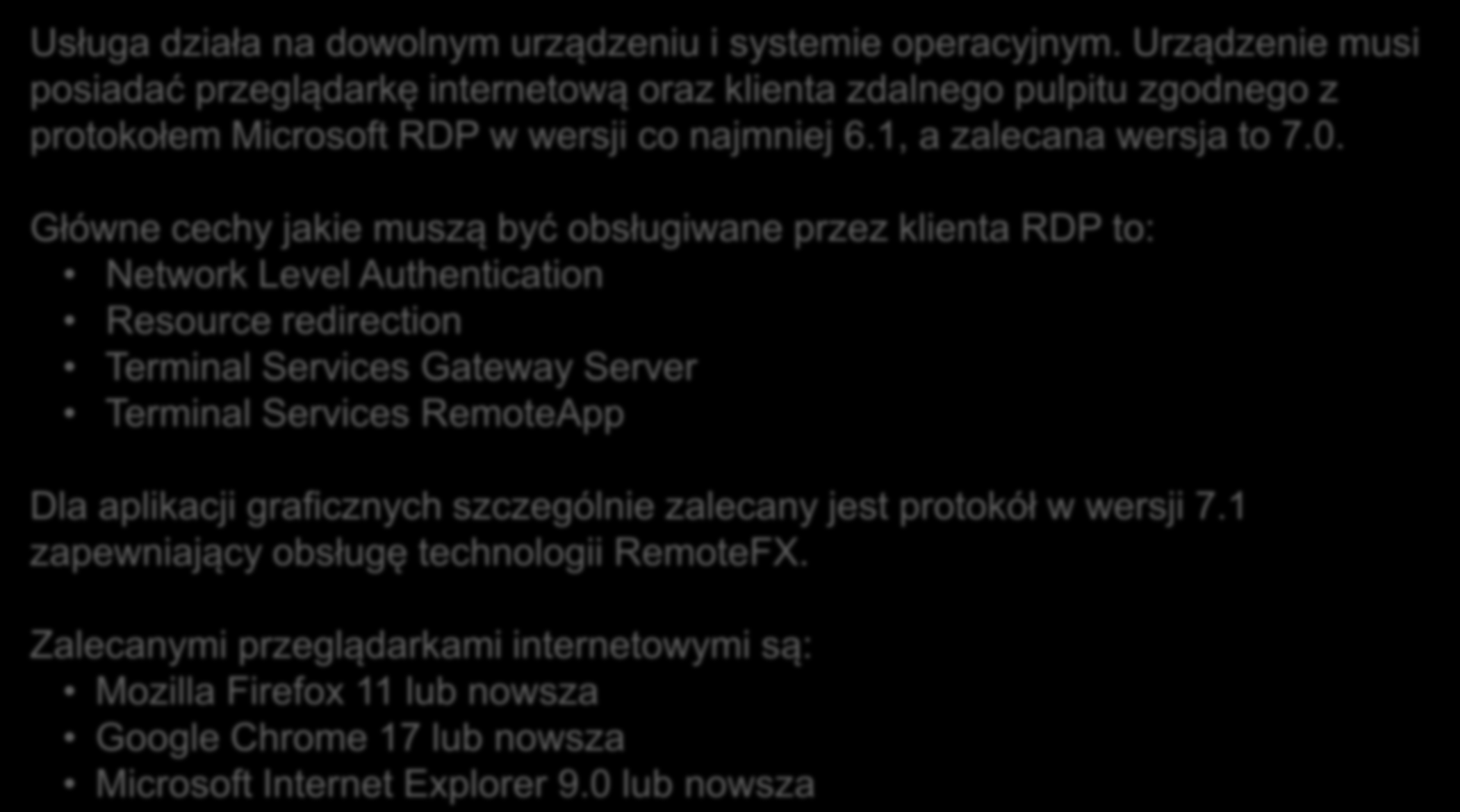 Wymagania sprzętowo programowe użytkownika (2) Usługa działa na dowolnym urządzeniu i systemie operacyjnym.