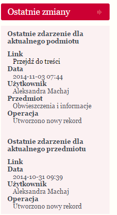 typ zmiany, data zmiany, imię i nazwisko użytkownika oraz operacje dla podmiotu i przedmiotu na którym się znajdujemy) oraz dziennik logowań użytkownika.