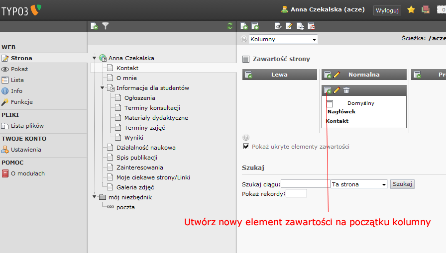 Tutaj proszę zauważyć, że pomimo uzupełnionej "Lewa poniżej menu" - jej zawartość nie została wyświetlona. Oczywiście każda zmiana w szablonie wymaga czyszczenia Cache'a 2.