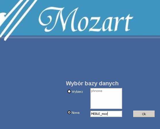 WdroŜenie Na wstępie wdroŝenia zakładamy bazę Mozarta. Po uruchomieniu programu wyświetla się ekran (Rys.2), na którym wybieramy opcję Nowa, wprowadzamy nazwę bazy i akceptujemy przyciskiem Ok.