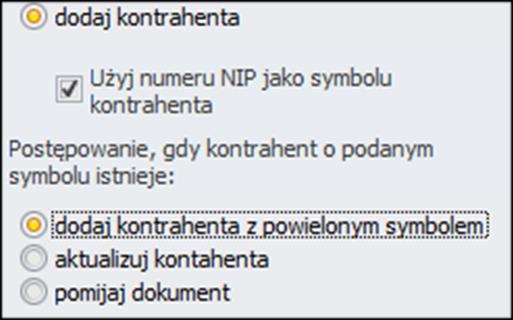Wybranie identyfikacji kontrahenta po numerze NIP, adresie e-mail lub numerze NIP i adresie e-mail umożliwi wybranie opcji takich jak: Rysunek 63 Obsługa powielonego NIP/e-mail Żeby symbol dla