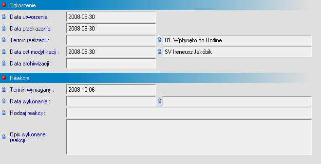 Ewidencja zgłoszeń 29 Rysunek 3-10 Pola widoku Stan / Reakcja Pola widoku Stan / Reakcja zostały podzielone na dwie grupy: Zgłoszenie oraz Reakcja. Żadne z nich nie podlega edycji przez użytkownika.