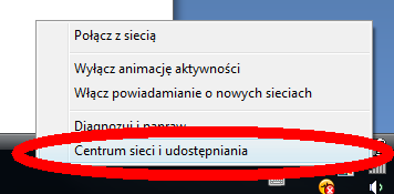 Aby to zrobić należy kliknąć prawym przyciskiem myszy na znajdującą się w tray u (mały pasek z ikonami w prawym dolnym rogu ekranu, obok zegara) ikonę połączeń sieciowych i wybrać opcję Centrum sieci
