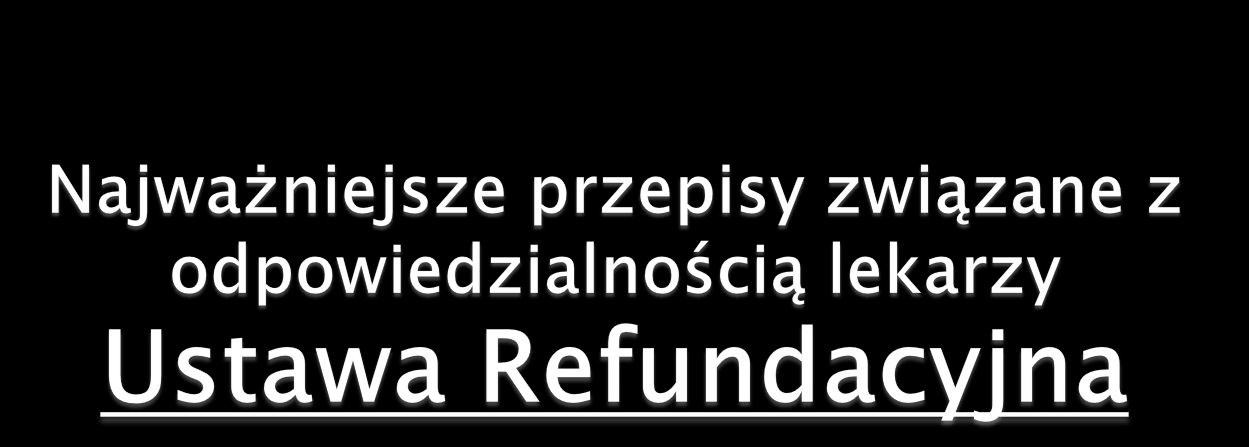 Art. 2 ust. 14: określenie 3 grup osób uprawnionych do wystawiania recept ref. Art. 3 ust. 1: ograniczenie budżetu NFZ na refundację do 17% Art. 6 ust.
