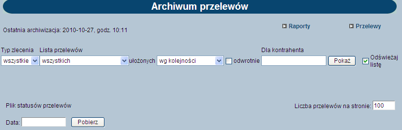 5.19. Archiwum Wszystkie dyspozycje przelewów, które mają status Zrealizowane, Usunięte lub Odrzucone i nie dotyczą dnia bieżącego zostają przeniesione do archiwum.