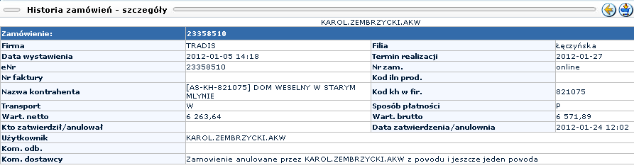 Zamówienia zatwierdzone bądź też anulowane maja specjalny znacznik przy zamówieniu, w polu status znajduję się ikonka Rys.