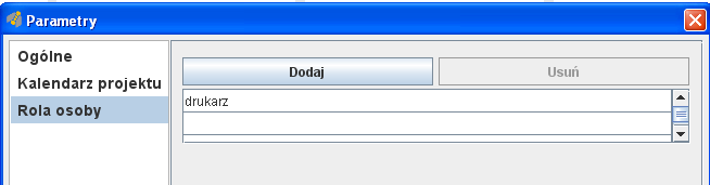 Rys. 4: Okno Parametry, zakładka Kalendarz projektu Zakładka Rola osoby pozwala dodanie nowego stanowiska. Po co?