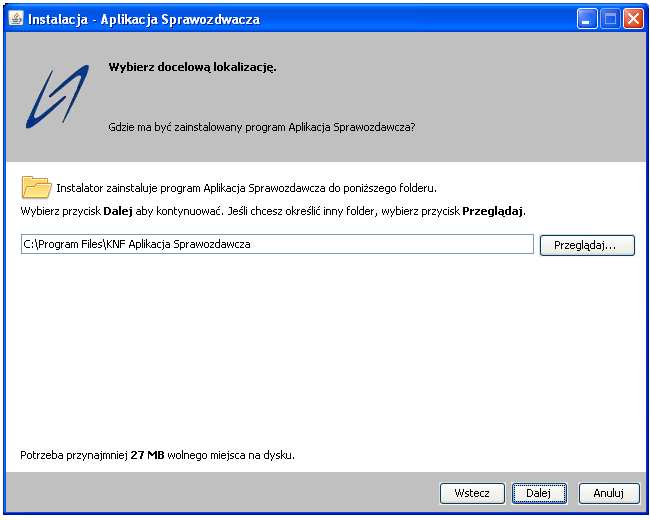Krok 6. Rozpocznij instalację wybierz przycisk Dalej. Krok 7. Przy pomocy przycisku Przeglądaj wybierz miejsce na dysku gdzie chcesz zainstalować Aplikację Sprawozdawczą.