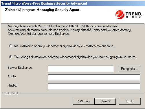 Instalowanie serwera Aby skonfigurować programy Messaging Security Agent i Client/Server Security Agent: 1. Kliknij przycisk Dalej. Zostanie wyświetlony ekran InstalacjiMessaging Security Agent.