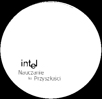 Intel - Nauczanie ku przyszłości Rok 1998-2001 wszyscy słuchacze zapoznają się z podstawami TIK w przedmiocie