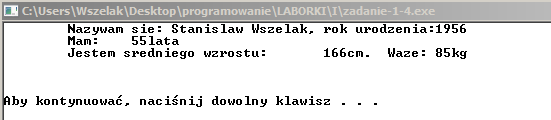 Zadanie 1-4 Zadeklaruj cztery zmienne typu integer i podstaw dla nich takie wartości: wiek = 21, wzrost = 172, waga = 72, rok_urodzenia = 1989.