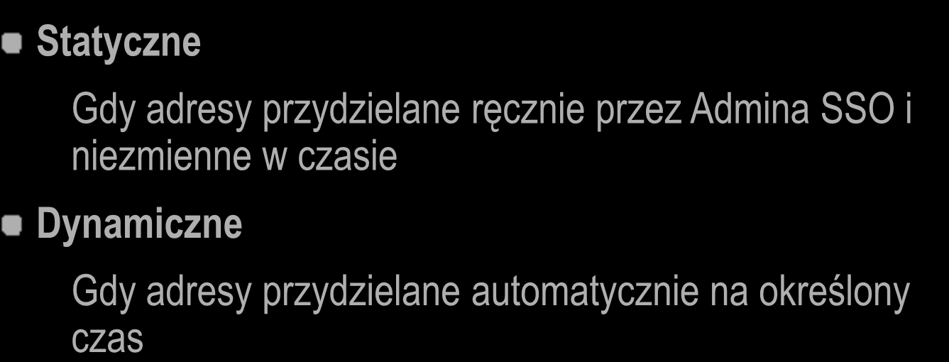 Adres IP przydzielanie statycznie i dynamicznie Adresy IP mogą być: Statyczne Gdy adresy przydzielane