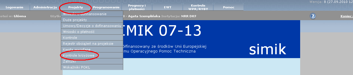 Powrót do spisu treści 2. Rejestracja informacji o przeprowadzonej kontroli krzyŝowej W celu wyboru zakładki Kontrole KrzyŜowe naleŝy rozwinąć pozycję menu Projekty.