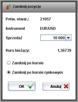 3.1.3 Zamknij Pozycję Potrw. Otwar. Kwota Kurs zamknięcia Zamknij po kursie Zamknij po kursie rynkowym OK Anuluj Komentarz Potwierdzenie Otwarcia. Identyfikator transakcji.