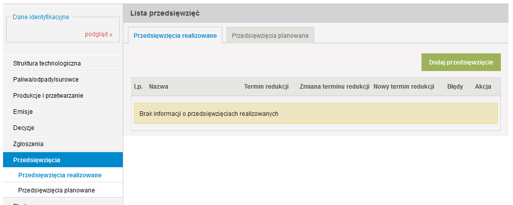 7. Przedsięwzięcia W tej części raportu (pozycja PRZEDSIĘWZIĘCIA w menu po lewej stronie) należy wprowadzić dane dotyczące zrealizowanych oraz planowanych na terenie zakładu przedsięwzięć.