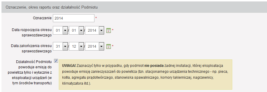 Pole wyboru należy zaznaczyć wyłącznie w przypadku, gdy podmiot nie posiada żadnej instalacji, której eksploatacja powoduje emisję zanieczyszczeń do powietrza (tzn.