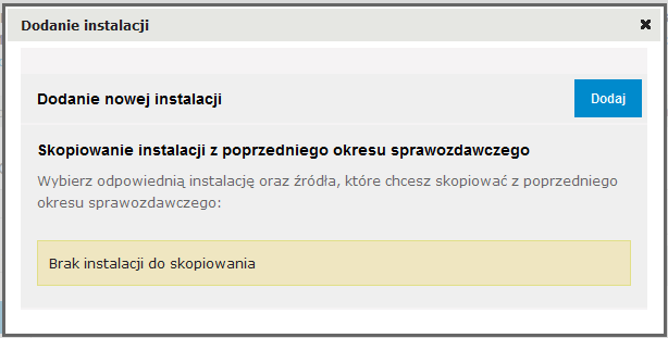 W celu WPROWADZENIA DANYCH O NOWEJ INSTALACJI należy nacisnąć przycisk Dodaj instalację zlokalizowany z prawej strony ekranu.