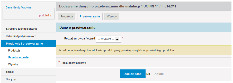 Wyświetli się wówczas formularz wprowadzania danych: W polu Rodzaj surowca/odpad należy z listy rozwijanej wybrać surowiec lub odpad jaki jest w instalacji przetwarzany (zgodnie z tabelą 9).