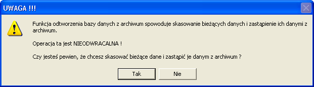 33 Po wybraniu [Nie] odtwarzanie archiwum zostanie anulowane. Po wybraniu [Tak] funkcja odtwórz usunie bieżącą bazę i zastąpi ją danymi z archiwum.