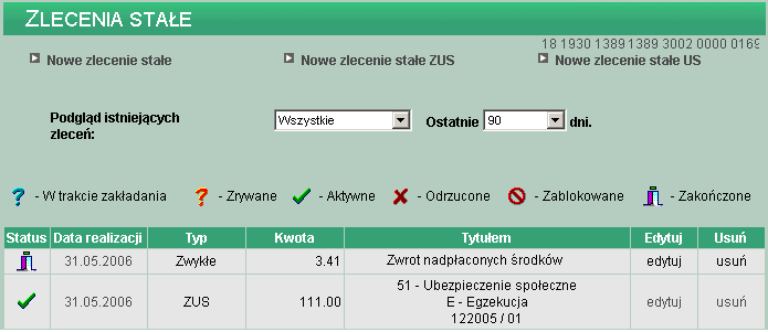 W oknie Zlecenia stałe wybrać funkcję Podgląd istniejących zleceń Zlecenia można przeglądać: Wszystkie, bądź o określonym statusie: Za określony, wybrany z listy przedział czasowy: Przykładowa lista