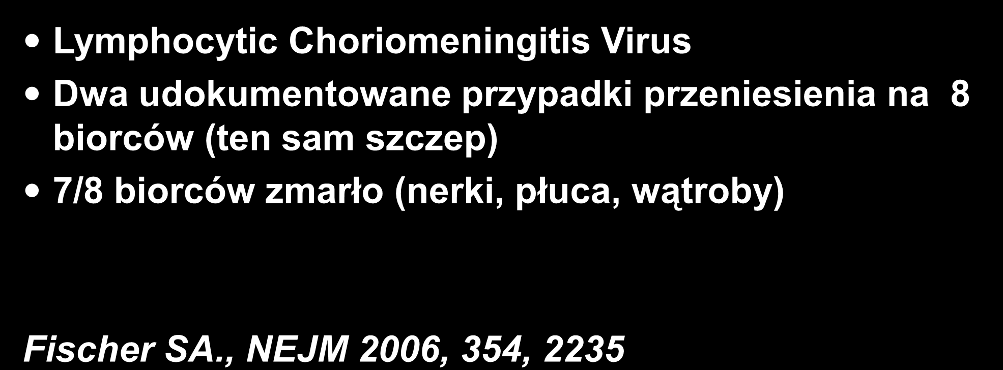 Nowe transmisje wirusów Lymphocytic Choriomeningitis Virus Dwa udokumentowane przypadki przeniesienia