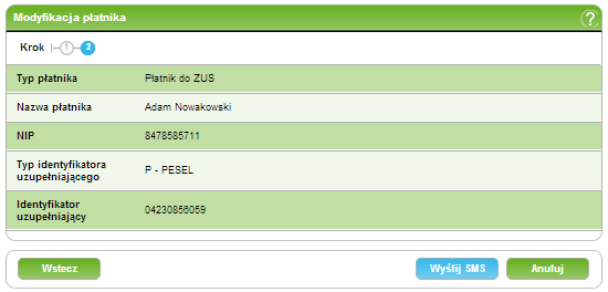4. PłatnościIndeks 174/226227 4.6.4.2 Zatwierdzanie płatnika Krok 2 z 2 - Weryfikacja i zatwierdzenie zlecenia modyfikacji płatnika Ekran prezentuje wprowadzone w poprzednim kroku dane modyfikowanego