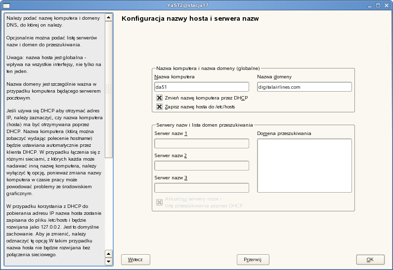 1-7. Jeśli chcesz zmodyfikować inne informacje, kliknij na. Pojawia się okno konfiguracji nazwy hosta i serwera nazw. W tym oknie możemy skonfigurować następujące dane: Nazwa komputera.