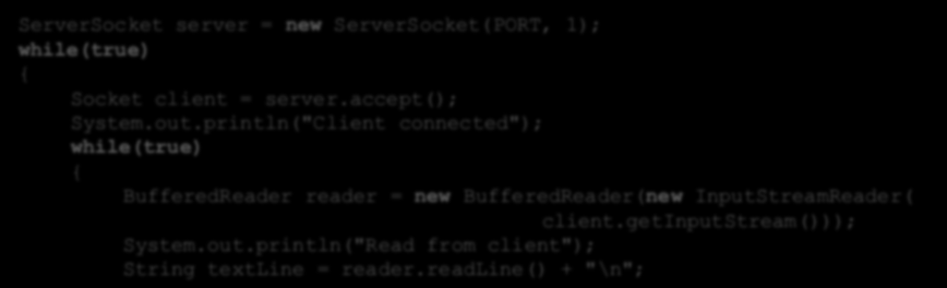 Gniazdo serwera TCP ServerSocket server = new ServerSocket(PORT, 1); while(true) { Socket client = server.accept(); System.out.