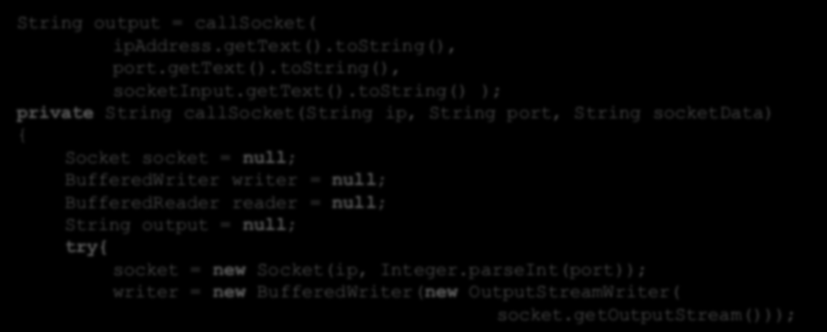 Gniazdo klienta String output = callsocket( ipaddress.gettext().