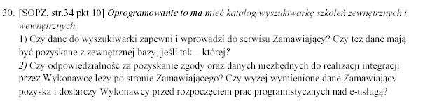 PYTANIE 45. Strona 14 Przedmiotem zamówienia jest cały kompleksowy system informatyczny, dlatego do Wykonawcy należy dostarczenie wszelkich jego elementów i propozycji w zakresie pytania.