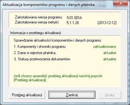 Po zakończeniu pobierania komponentów programu i danych pojawi się okno: Należy wybrać Przebieg aktualizacji, aby uzyskać Raport z pobierania aktualizacji.