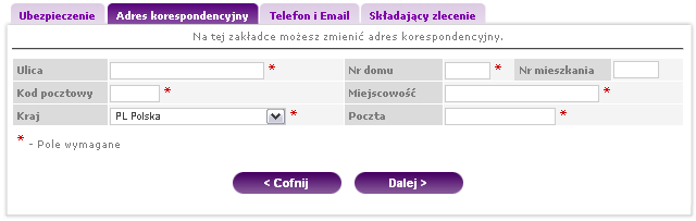 Za pomocą przycisku Dalej> przechodzimy do zakładki Adres korespondencyjny gdzie są do zdefiniowania takie dane, jak: Ulica Nr domu Nr mieszkania Kod pocztowy Miejscowość Kraj Poczta Jeśli