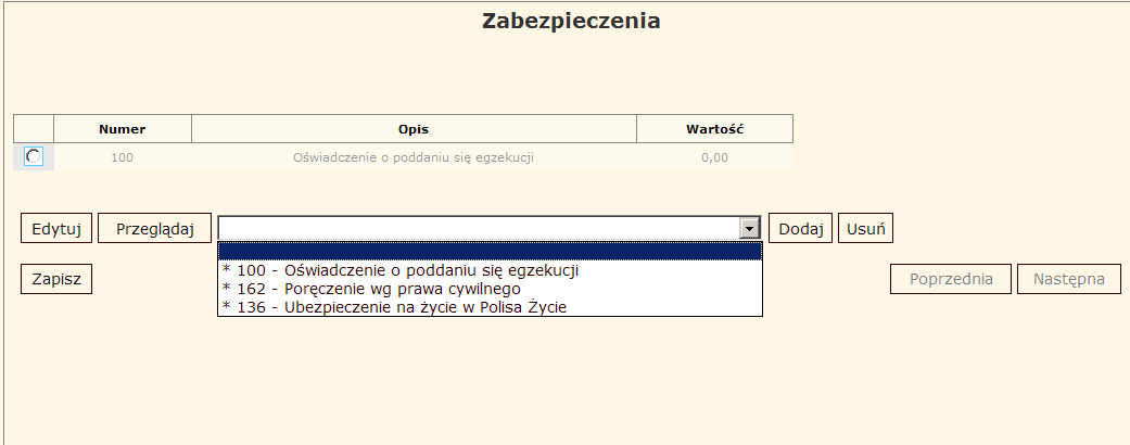 Na ekranie dostępne będą przyciski: Przeglądaj - otwiera ekran Dane dotyczące zabezpieczenia, gdzie użytkownik będzie mógł przeglądać wybrane zabezpieczenie Edytuj - otwiera ekran Dane dotyczące