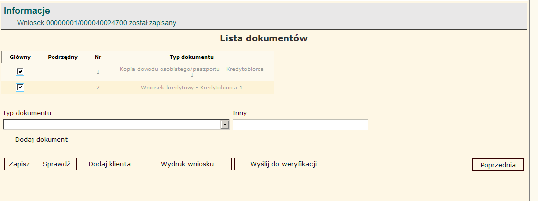 8. Lista dokumentów Przedstawia aktualną listę dokumentów złożonych do wniosku kredytowego.