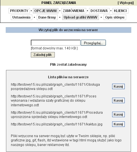 2.2.3 Grafika oraz opis sklepu Formularz uploadu w zakładce Upload grafiki WWW pozwala na wrzucanie na serwer plików graficznych, które chcemy użyć na stronie sklepu jako element szaty graficznej.